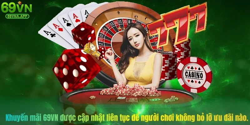Danh sách khuyến mãi 69VN được cập nhật liên tục để người chơi không bỏ lỡ ưu đãi nào.