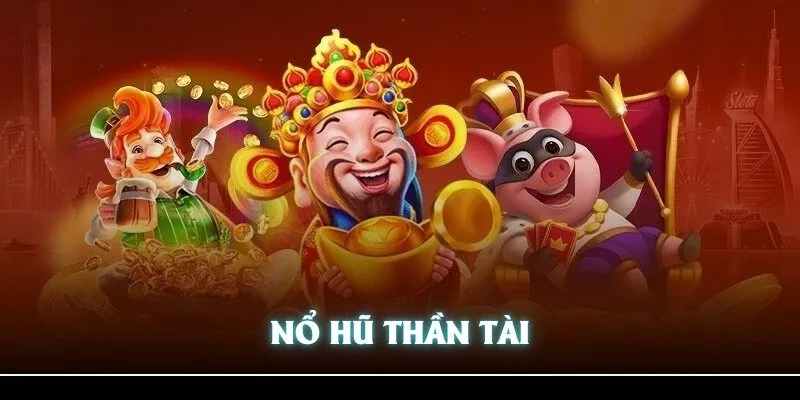 Nổ hũ thần tài